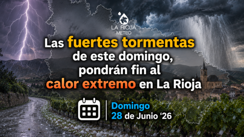 Las fuertes tormentas previstas para este domingo pondrán fin al calor extremo en La Rioja