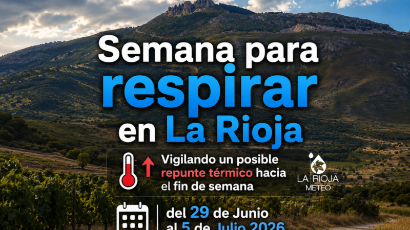 Semana para respirar en La Rioja… aunque el calor intenso podría volver al final.